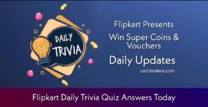 C Flipkart Daily Trivia Quiz answers