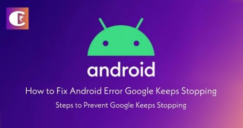 Android Error Google Keeps Stopping