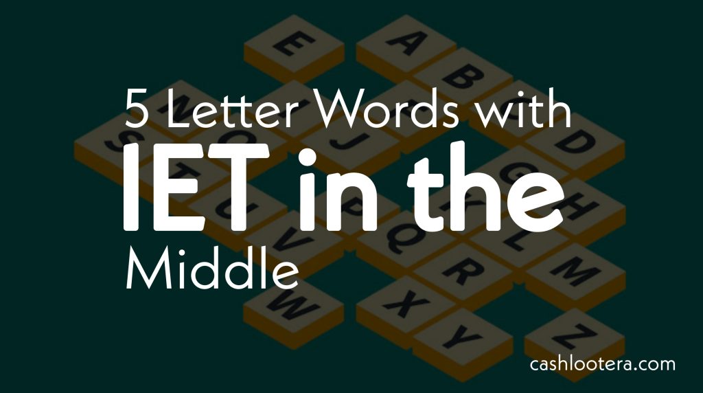 5 Letter Words with IET in the Middle