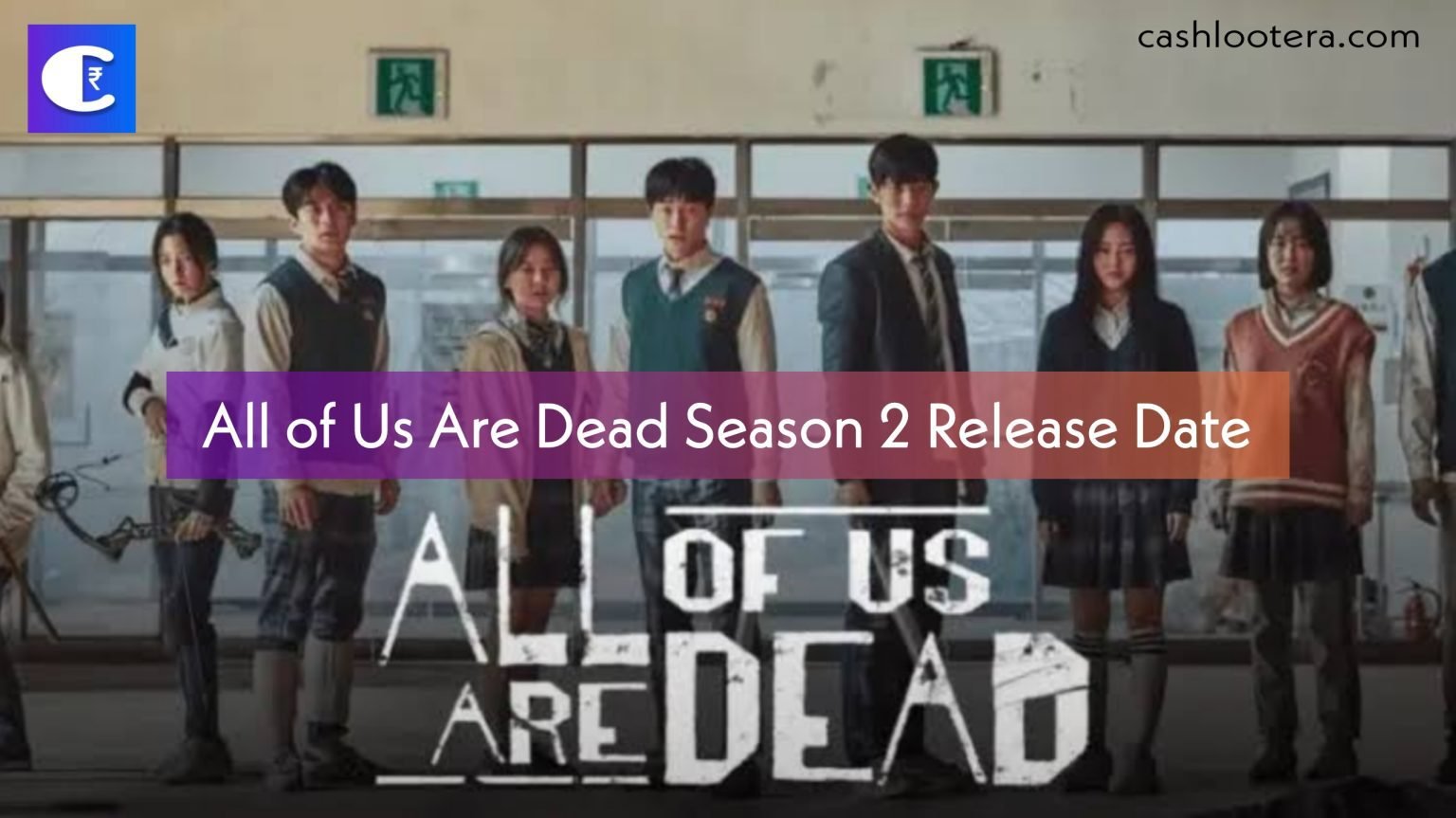 All of Us Are Dead Season 2 Release Date, Cast, Episodes Countdown