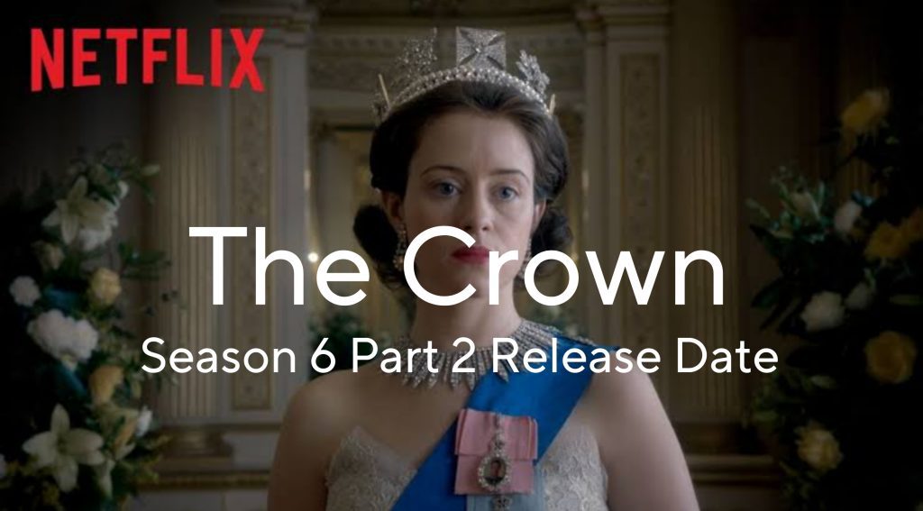 The Crown Season 6 Part 2 Release Date